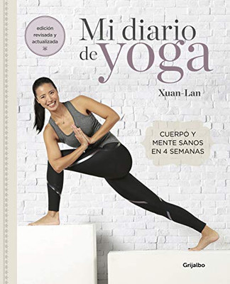 Mi Diario De Yoga. Cuerpo Y Mente Sanos En 4 Semanas. Edición Revisada Y Actualizada / My Yoga Diary (Spanish Edition)