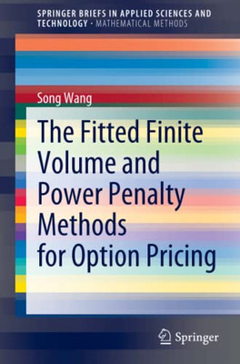 The Fitted Finite Volume And Power Penalty Methods For Option Pricing (Springerbriefs In Applied Sciences And Technology)