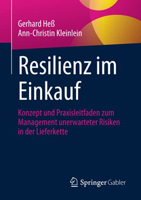 Resilienz Im Einkauf: Konzept Und Praxisleitfaden Zum Management Unerwarteter Risiken In Der Lieferkette (German Edition)