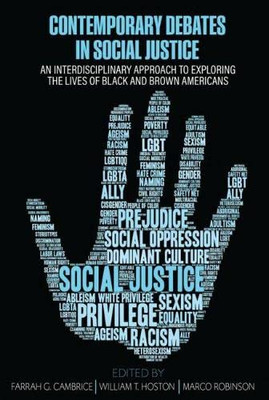 Contemporary Debates In Social Justice: An Interdisciplinary Approach To Exploring The Lives Of Black And Brown Americans