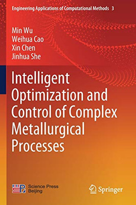 Intelligent Optimization And Control Of Complex Metallurgical Processes (Engineering Applications Of Computational Methods)