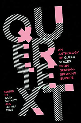 Quertext: An Anthology Of Queer Voices From German-Speaking Europe: An Anthology Of Queer Voices From German-Speaking Europe