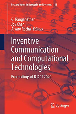 Inventive Communication And Computational Technologies: Proceedings Of Icicct 2020 (Lecture Notes In Networks And Systems, 145)