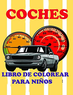 Coches Libro De Colorear Para Ni±Os: Incre?ble Coches Libro De Colorear Y Actividades Para Ni±Os, Edades: 5-7 (Spanish Edition)