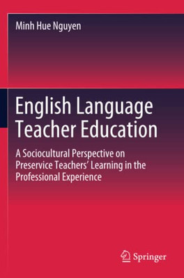 English Language Teacher Education: A Sociocultural Perspective On Preservice Teachers Learning In The Professional Experience