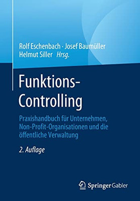 Funktions-Controlling: Praxishandbuch F?r Unternehmen, Non-Profit-Organisationen Und Die ÷Ffentliche Verwaltung (German Edition)