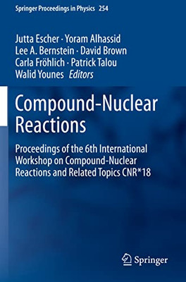 Compound-Nuclear Reactions: Proceedings Of The 6Th International Workshop On Compound-Nuclear Reactions And Related Topics Cnr*18