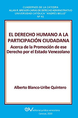 El Derecho Humano A La Participación Ciudadana.: Acerca De La Promoción De Ese Derecho Por El Estado Venezolano (Spanish Edition)