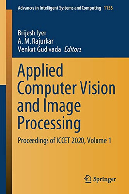 Applied Computer Vision And Image Processing: Proceedings Of Iccet 2020, Volume 1 (Advances In Intelligent Systems And Computing, 1155)
