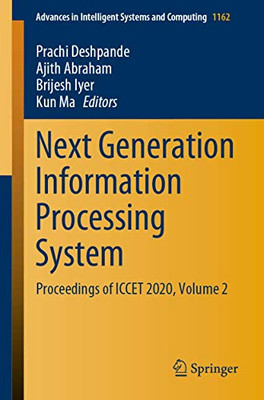 Next Generation Information Processing System: Proceedings Of Iccet 2020, Volume 2 (Advances In Intelligent Systems And Computing, 1162)