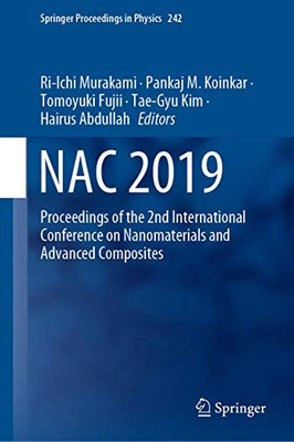 Nac 2019: Proceedings Of The 2Nd International Conference ?On Nanomaterials And ?Advanced Composites (Springer Proceedings In Physics, 242)
