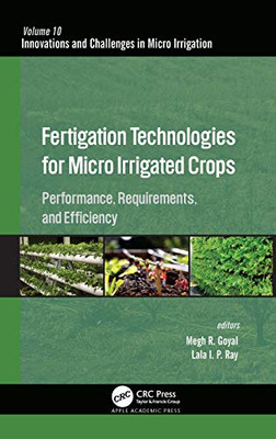 Fertigation Technologies For Micro Irrigated Crops: Performance, Requirements, And Efficiency (Innovations And Challenges In Micro Irrigation)