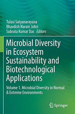 Microbial Diversity In Ecosystem Sustainability And Biotechnological Applications: Volume 1. Microbial Diversity In Normal & Extreme Environments
