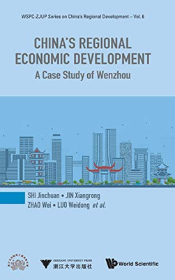 China'S Regional Economic Development: A Case Study Of Wenzhou (Wspc-Ziup On China'S Regional Development) (Wspc-Zjup China'S Regional Development)