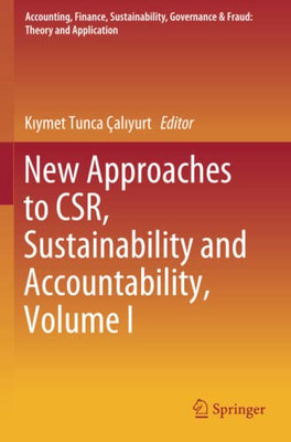 New Approaches To Csr, Sustainability And Accountability, Volume I (Accounting, Finance, Sustainability, Governance & Fraud: Theory And Application)