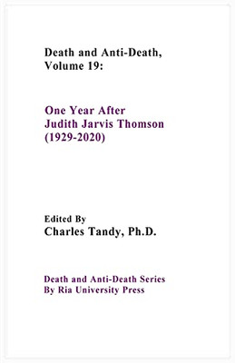 Death And Anti-Death, Volume 19: One Year After Judith Jarvis Thomson (1929-2020) (Death And Anti-Death Series By Ria University Press)