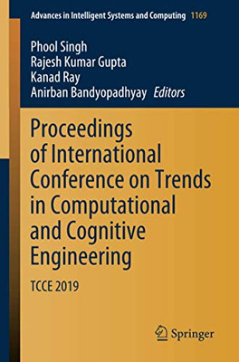Proceedings Of International Conference On Trends In Computational And Cognitive Engineering: Tcce 2019 (Advances In Intelligent Systems And Computing)