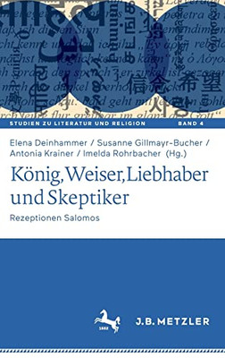 K÷Nig, Weiser, Liebhaber Und Skeptiker: Rezeptionen Salomos (Studien Zu Literatur Und Religion / Studies On Literature And Religion, 4) (German Edition)