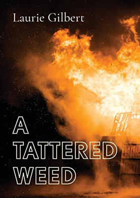 A Tattered Weed: A Tattered Weed Explores The Psychological Impact Of War On Young Minds And The Need To Establish An Identity When Everything Seems Unreal.