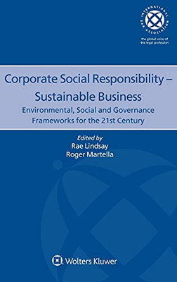 Corporate Social Responsibility - Sustainable Business: Environmental, Social And Governance Frameworks For The 21St Century (International Bar Association, 27)
