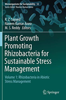 Plant Growth Promoting Rhizobacteria For Sustainable Stress Management: Volume 1: Rhizobacteria In Abiotic Stress Management (Microorganisms For Sustainability, 12)