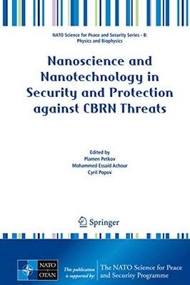 Nanoscience And Nanotechnology In Security And Protection Against Cbrn Threats (Nato Science For Peace And Security Series B: Physics And Biophysics)