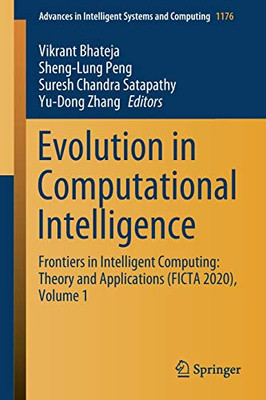 Evolution In Computational Intelligence: Frontiers In Intelligent Computing: Theory And Applications (Ficta 2020), Volume 1 (Advances In Intelligent Systems And Computing, 1176)