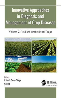 Innovative Approaches In Diagnosis And Management Of Crop Diseases: Volume 2: Field And Horticultural Crops (Innovative Approaches In Diagnosis And Management Of Crop Diseases, 2)