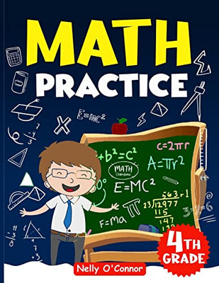 Math Practice 4Th Grade: Amazing Fun Exercises Addition & Subtraction, Multiplication, Division Exercises, Everyday Practice Exercises, Basic Concept, Word Problem, Skill-Building Practice