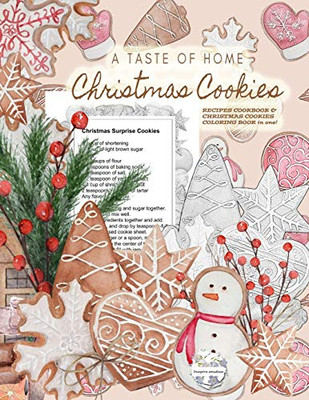 A Taste Of Home Christmas Cookies Recipes Cookbook & Christmas Cookies Coloring Book In One!: Color Gorgeous Grayscale Christmas Cookies While ... ... Delicious Christmas Cookies Recipes Inside!