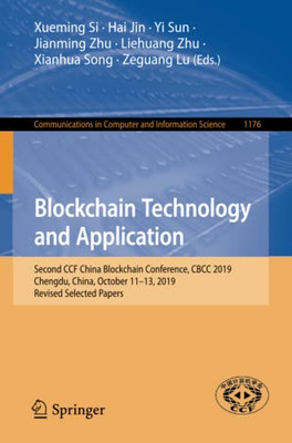 Blockchain Technology And Application: Second Ccf China Blockchain Conference, Cbcc 2019, Chengdu, China, October 1113, 2019, Revised Selected Papers ... In Computer And Information Science, 1176)