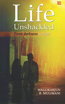 Life Unshackled
