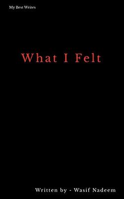 What I Felt: Poems