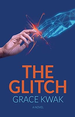 The Glitch: A Novel