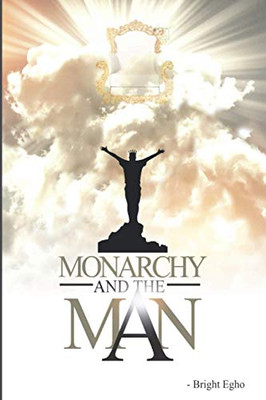 Monarchy And The Man