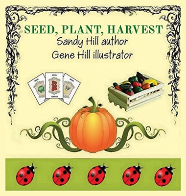 Seed, Plant, Harvest