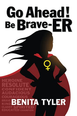 Go Ahead! Be Brave-Er