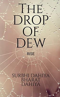 The Drop Of Dew: Rise