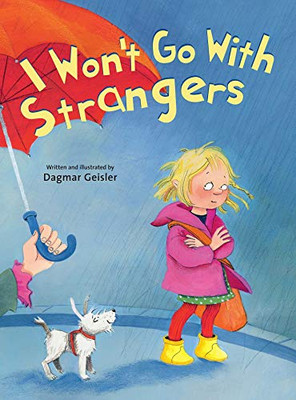 I Won't Go With Strangers (The Safe Child, Happy Parent Series)