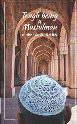 Tough Being A Mussulman