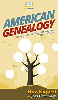 American Genealogy: How to Trace Your American Family Tree