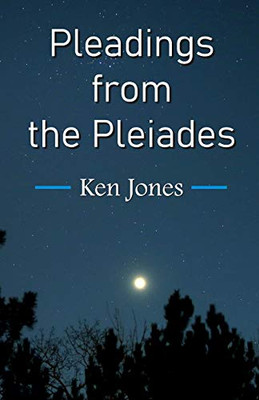 Pleadings From The Pleiades