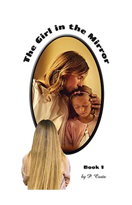 The Girl In The Mirror: Book 1