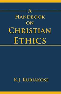A Handbook On Christian Ethics