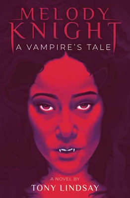 Melody Knight: A Vampire'S Tale