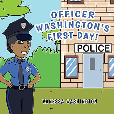 Officer Washington'S First Day!