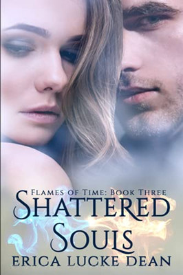 Shattered Souls (Flames Of Time)