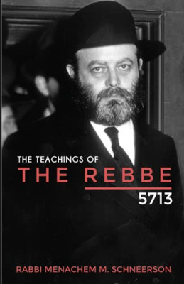 The Teachings Of The Rebbe - 5713