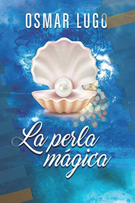 La Perla Mágica (Spanish Edition)