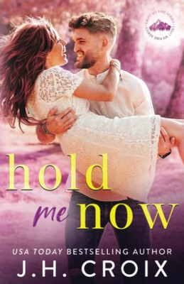Hold Me Now (Light My Fire Series)